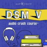 DSM V Audio Crash Course, AudioLearn Medical Content, Team