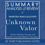 Summary, Analysis, and Review of Martha MacCallum's Unknown Valor A Story of Family, Courage, and Sacrifice from Pearl Harbor to Iwo Jima, Start Publishing Notes