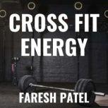 Cross Fit Energy - Interview, Faresh Patel