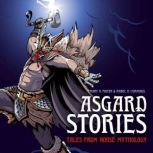 Asgard Stories Tales from Norse Mythology, Mary H. Foster