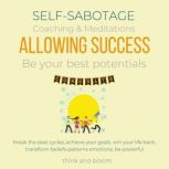 SelfSabotage Coaching  Meditations ..., Think and Bloom