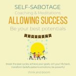 SelfSabotage Coaching  Meditations ..., ThinkAndBloom