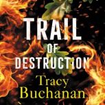 Trail of Destruction, Tracy Buchanan