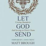 Let God Send, Matt Brough