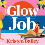 Glow Job, Kristen Bailey