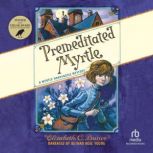 Premeditated Myrtle, Elizabeth C. Bunce