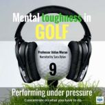 Mental Toughness in Golf  9 of 10 Pe..., Professor Aidan Moran
