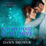 Kiss My Heart Goodbye, Dawn Brower
