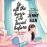 To All the Boys Ive Loved Before Fu..., Jenny Han
