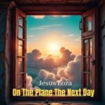 On The Plane The Next Day, Jesus Loza