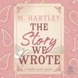 The Story We Wrote, M. Hartley