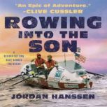 Rowing Into The Son, Jordan Hanssen