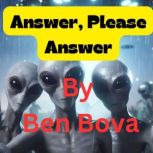 Answer, Please Answer !, Ben Bova