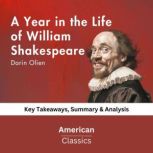 A Year in the Life of William Shakesp..., American Classics