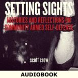 Setting Sights Histories and Reflect..., scott crow