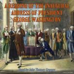 A Reading of the Inaugural Address of..., President George Washington