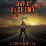 Dark Alchemy, Laura Bickle