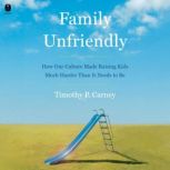 Family Unfriendly, Timothy P. Carney