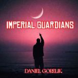 Imperial Guardians, Daniel Gorelik