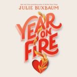 Year on Fire, Julie Buxbaum