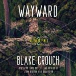 Wayward, Blake Crouch