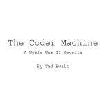 The Coder Machine, Ted Ewalt
