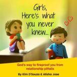 GIRLS, HERES WHAT YOU NEVER KNEW..., Kim DSouza