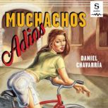 Adios Muchachos, Daniel Chavarria