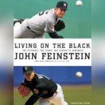 Living on the Black Two Pitchers, Two Teams, One Season to Remember, John Feinstein