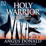 Holy Warrior, Angus Donald