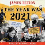 The Year was 2021, James Felton
