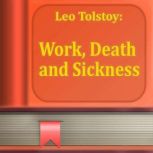 Work, Death and Sickness, Leo Tolstoy