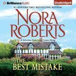 The Best Mistake A Selection from Love Comes Along, Nora Roberts
