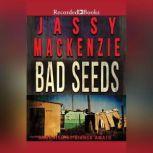 Bad Seeds, Jassy Mackenzie