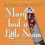 Mary Had a Little Scam, Jamie Lee Scott