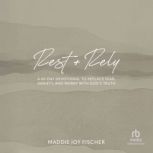 Rest Rely, Maddie Joy Fischer