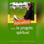 Retraites Pour le Progres Spirituel, Zacharias Tanee Fomum