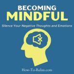 Becoming Mindful, HowToRelax Blog Team