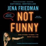 Not Funny, Jena Friedman