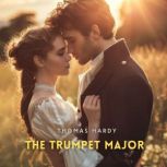 The Trumpet Major, Thomas Hardy