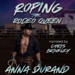 Roping the Rodeo Queen, Anna Durand