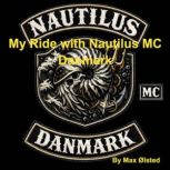 My Ride with Nautilus MC Danmark, Max lsted