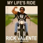 My Lifes Ride, Rick Valente