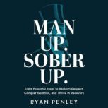 Man Up. Sober Up, Ryan Penley