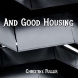 And Good Housing, Christine Fuller