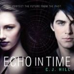 Echo in Time, C. J. Hill