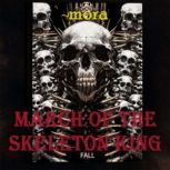 March of the skeleton king, mora