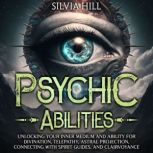 Psychic Abilities Unlocking Your Inn..., Silvia Hill