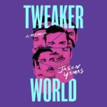 Tweakerworld, Jason Yamas