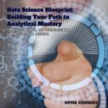 Data Science Blueprint Building Your..., Sophia Rodriguez